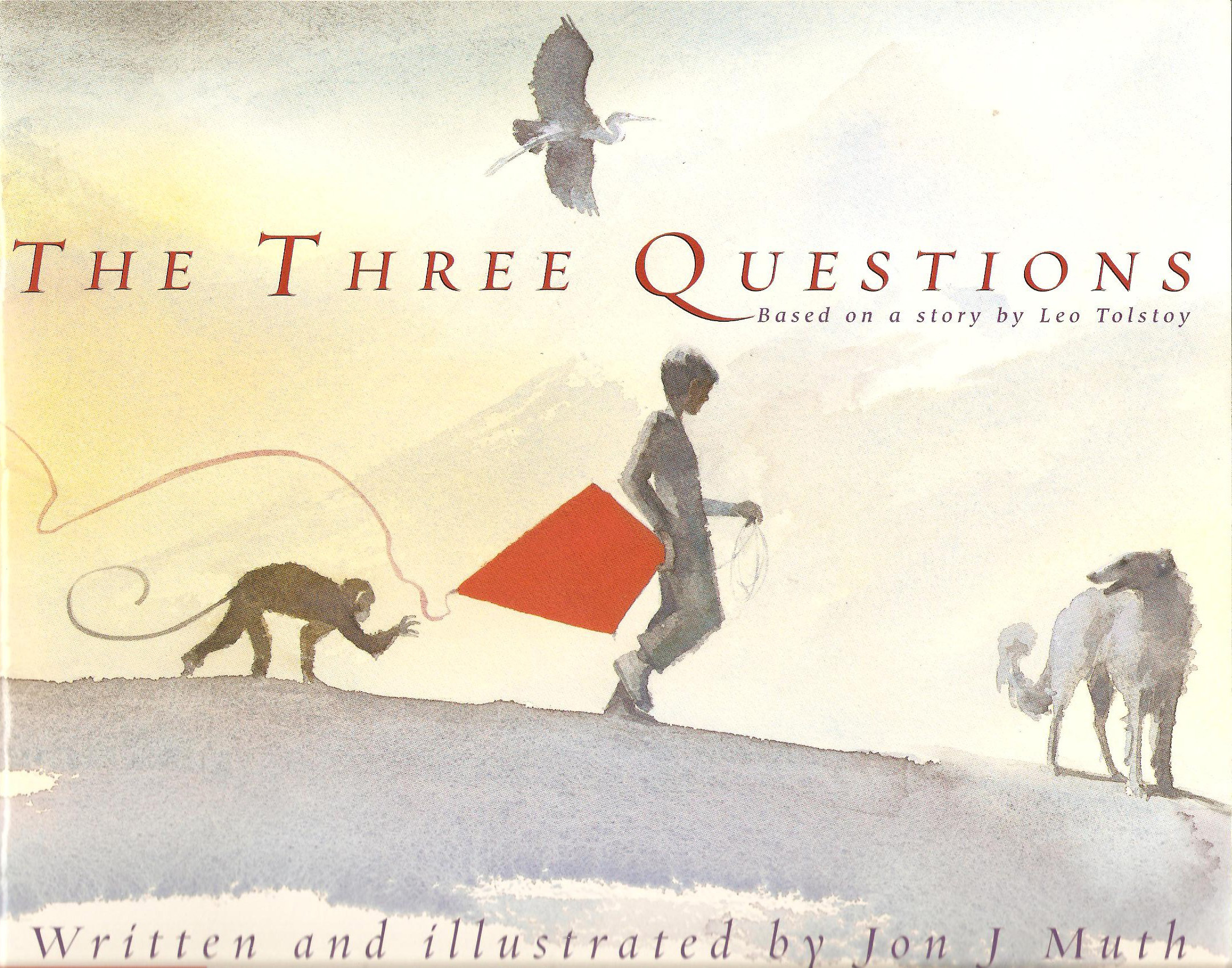 The Three Questions Based on a story by Leo Tolstoy